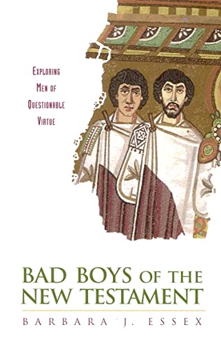 Stock image for Bad Boys of the New Testament : Exploring Men of Questionable Virtue for sale by Better World Books