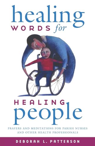 Beispielbild fr Healing Words for Healing People: Prayers and Meditations for Parish Nurses and Other Health Professionals zum Verkauf von SecondSale