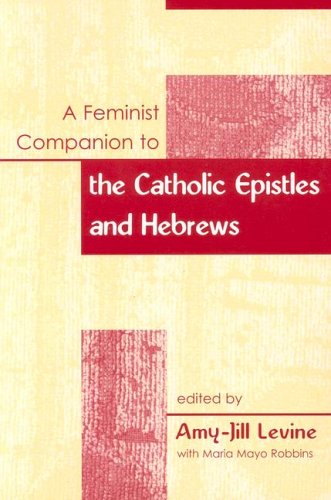Imagen de archivo de A Feminist Companion To The Catholic Epistles And Hebrew a la venta por Gulf Coast Books