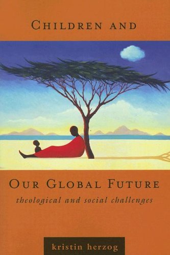 Imagen de archivo de Children And Our Global Future: Theological And Social Challenges a la venta por BooksRun