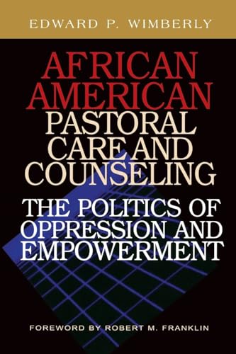 Imagen de archivo de African American Pastoral Care and Counseling:: The Politics of Oppression and Empowerment a la venta por BooksRun