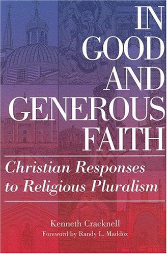 Beispielbild fr In Good And Generous Faith: Christian Responses to Religious Pluralism zum Verkauf von WorldofBooks