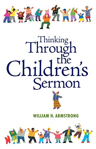 Beispielbild fr Thinking Through the Children's Sermon zum Verkauf von Wonder Book