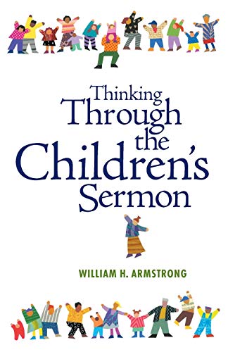 Stock image for Thinking Through the Children's Sermon for sale by Wonder Book