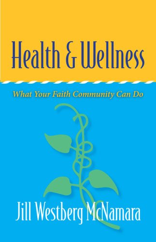 Health and Wellness: What Your Faith Community Can Do - Jill Westberg McNamara