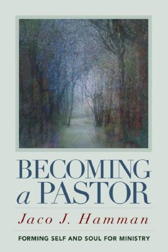 Imagen de archivo de Becoming a Pastor: Forming Self and Soul for Ministry a la venta por SecondSale