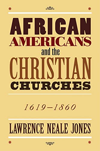 9780829817522: African Americans and the Christian Churches: 1619-1860