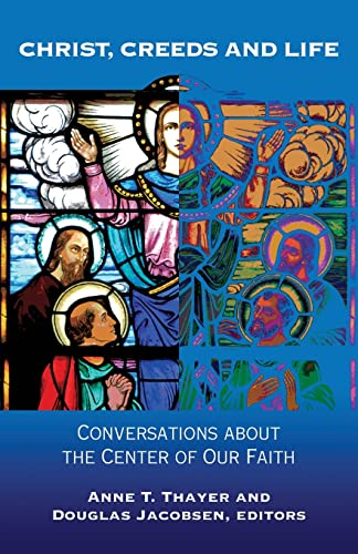 Imagen de archivo de Christ, Creeds and Life: Conversations About the Center of Our Faith a la venta por BooksRun