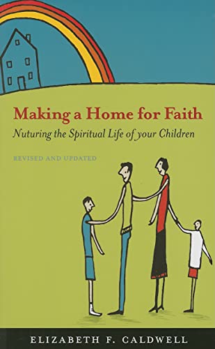 Stock image for Making a Home for Faith: Nurturing the Spiritual Life of Your Children for sale by Decluttr