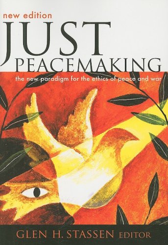 Beispielbild fr Just Peacemaking: The New Paradigm for the Ethics of Peace and War zum Verkauf von Giant Giant