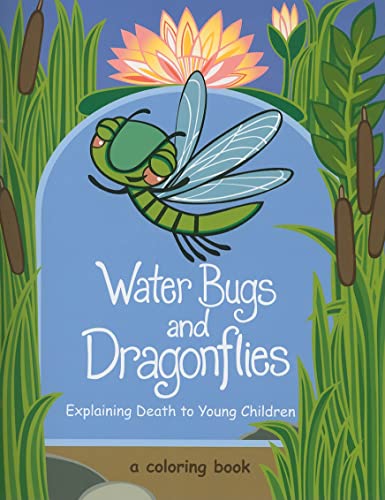 Stock image for Water Bugs and Dragonflies: Explaining Death to Young Children, A Coloring Book for sale by Jenson Books Inc