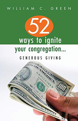 Imagen de archivo de 52 Ways to Ignite Your Congregation.Generous Giving a la venta por Goodwill