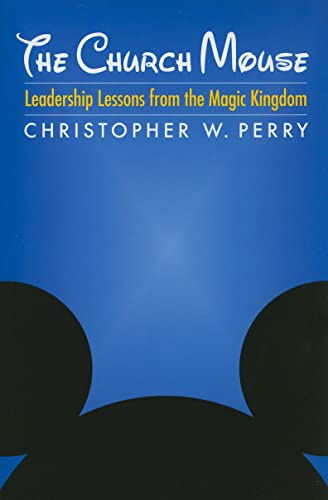 Stock image for The Church Mouse : Leadership Lessons from the Magic Kingdom for sale by Better World Books