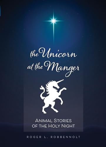 Stock image for Unicorn at the Manger:: Animal Stories of the Holy Night (Revised & Updated) for sale by ThriftBooks-Dallas