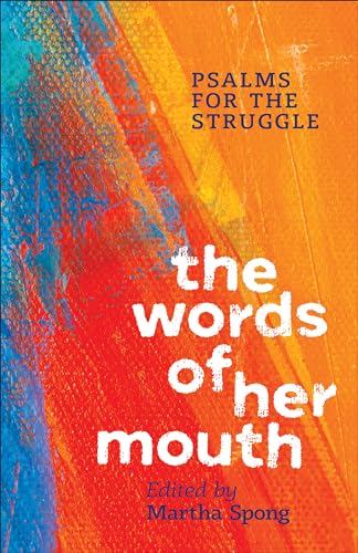 Stock-Bild f�r The Words of Her Mouth: Psalms for the Struggle