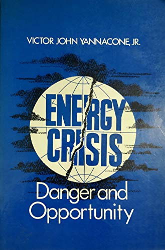 Beispielbild fr Energy crisis; danger and opportunity zum Verkauf von Wonder Book