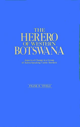 The Herero of Western Botswana. Aspects of Change in a Group of Bantu-Speaking Cattle Herders