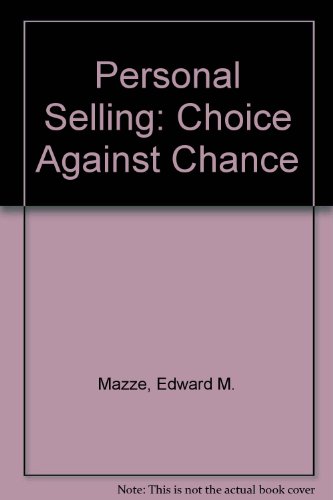 Imagen de archivo de Personal Selling : Choice Against Chance a la venta por Vashon Island Books