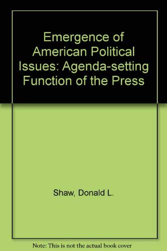 Beispielbild fr The Emergence of American Political Issues : The Agenda-Setting Function of the Press zum Verkauf von Better World Books