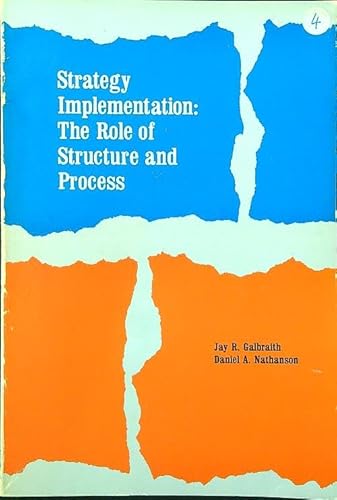 Imagen de archivo de Strategy implementation: The role of structure and process (The West series in business policy and planning) a la venta por PAPER CAVALIER US