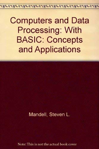 Beispielbild fr Computers and data processing: Concepts and applications, with BASIC (West series in data processing and information systems) zum Verkauf von Wonder Book