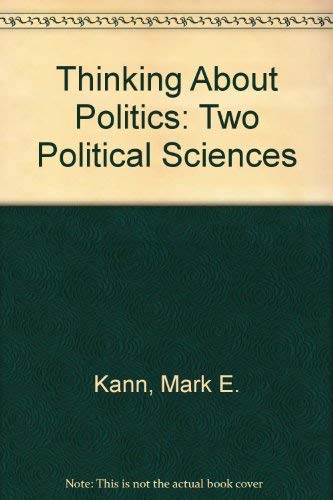 Stock image for Thinking about Politics : Two Political Sciences for sale by Better World Books