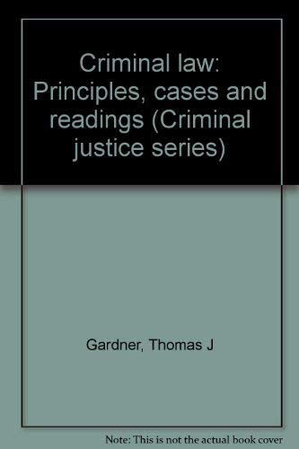 Stock image for Criminal law: Principles, cases and readings (Criminal justice series) for sale by Wonder Book