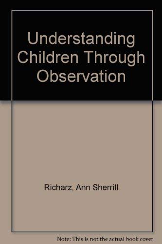 Stock image for Understanding Children Through Observation for sale by Ergodebooks