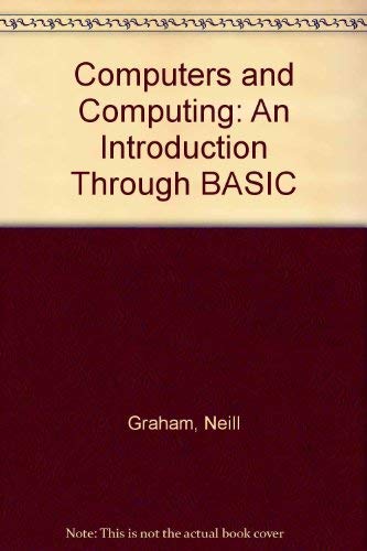 Imagen de archivo de Computers and Computing: An Introduction Through Basic a la venta por HPB-Red