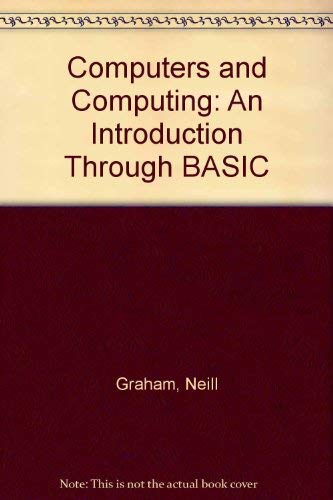 Stock image for Computers and Computing: An Introduction Through Basic for sale by HPB-Red