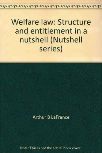 9780829920208: Welfare law: Structure and entitlement in a nutshell (Nutshell series)