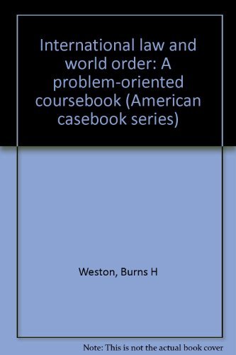 Imagen de archivo de International law and world order: A problem-oriented coursebook (American casebook series) a la venta por HPB-Red