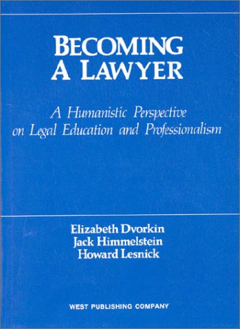 Stock image for Becoming a Lawyer : A Humanistic Perspective on Legal Education and Professionalism for sale by Better World Books