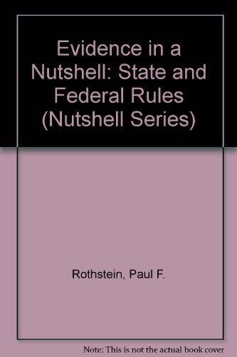 Evidence in a Nutshell: State and Federal Rules (Nutshell Series) (9780829921311) by Rothstein, Paul F.