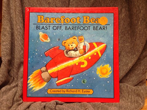 Stock image for Blast Off, Barefoot Bear! (Barefoot Bear) for sale by Better World Books