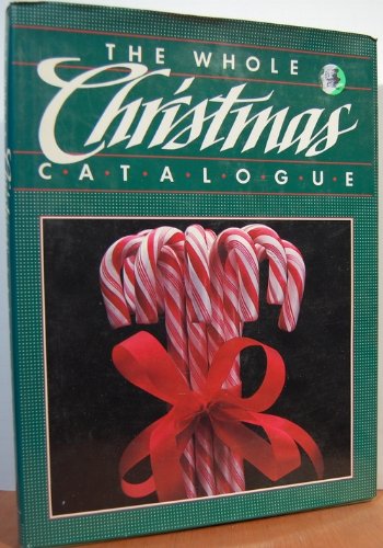 Beispielbild fr The Whole Christmas Catalogue zum Verkauf von ThriftBooks-Dallas