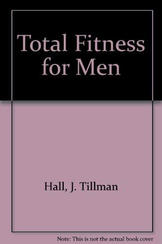 Total Fitness for Men : Goodyear Physical Activities Series