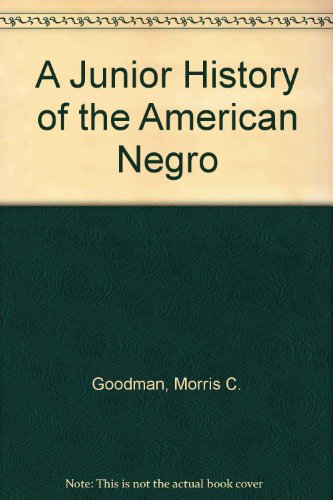 A Junior History of the American Negro (9780830300723) by Goodman, Morris C.