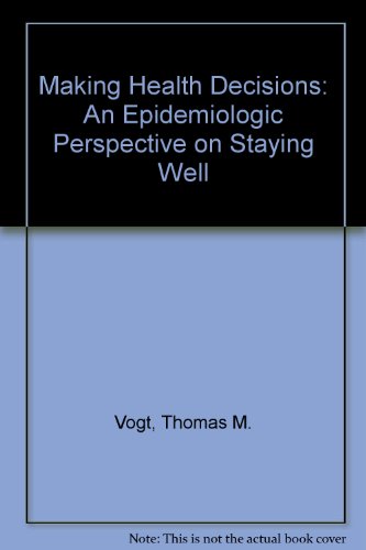 Imagen de archivo de Making Health Decisions : An Epidemiologic Perspective on Staying Well a la venta por Better World Books: West