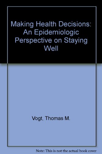 Stock image for Making Health Decisions : An Epidemiologic Perspective on Staying Well for sale by Better World Books: West