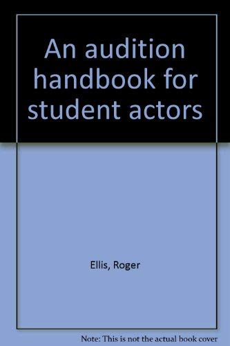 Imagen de archivo de Audition Handbook for Student Actors a la venta por Better World Books