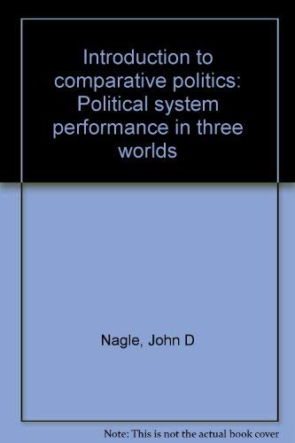 Imagen de archivo de Introduction to comparative politics: Political system performance in three worlds a la venta por Midtown Scholar Bookstore