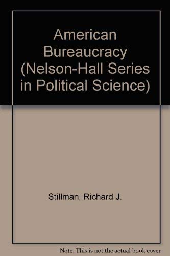 Stock image for The American Bureaucracy (The Nelson-Hall Series in Political Science) for sale by BookDepart