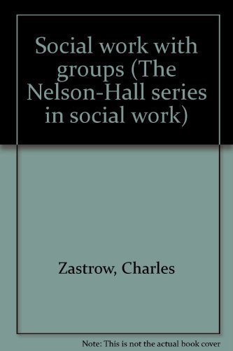 Imagen de archivo de Social work with groups (The Nelson-Hall series in social work) a la venta por ThriftBooks-Atlanta
