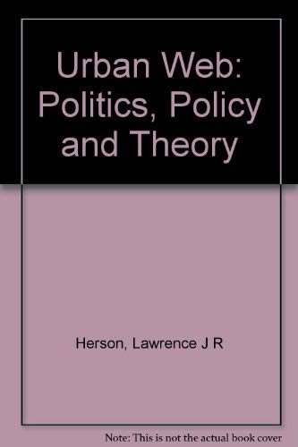 Beispielbild fr The Urban Web: Politics, Policy, and Theory zum Verkauf von Louisville Book Net