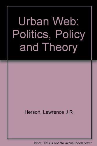 Stock image for The Urban Web: Politics, Policy, and Theory for sale by Louisville Book Net