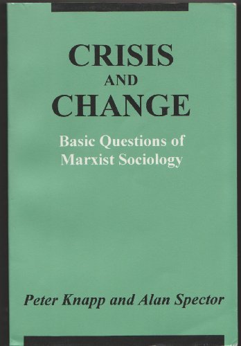 Beispielbild fr Crisis and Change : Basic Questions of Marxist Sociology zum Verkauf von Better World Books