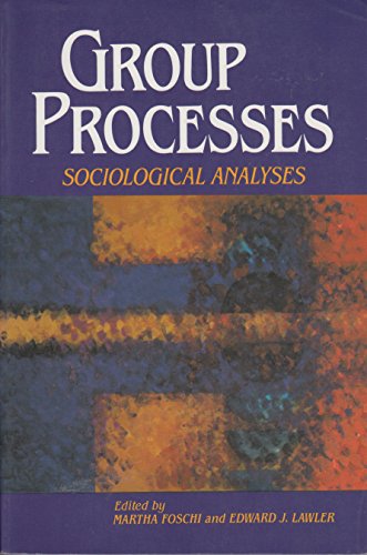 Stock image for Group Processes: Sociological Analyses (Nelson-Hall Series in Political Science) for sale by Anybook.com
