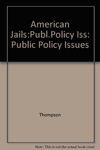 Beispielbild fr American Jails: Public Policy Issues zum Verkauf von Emily's Books