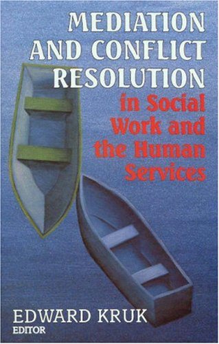Mediation and Conflict Resolution in Social Work and Human Services